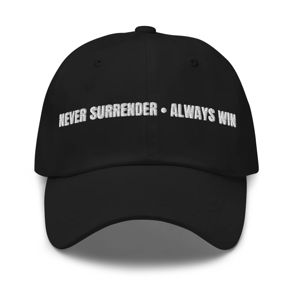 Never Surrender, Always Win Cap (White Lettering)
