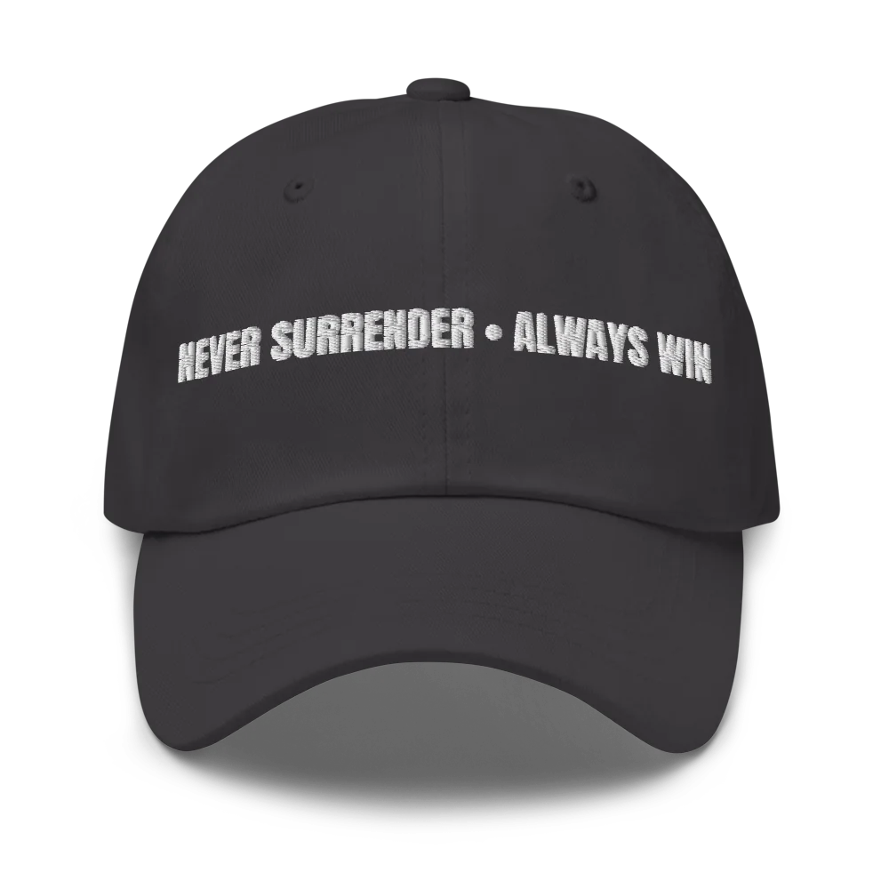 Never Surrender, Always Win Cap (White Lettering)